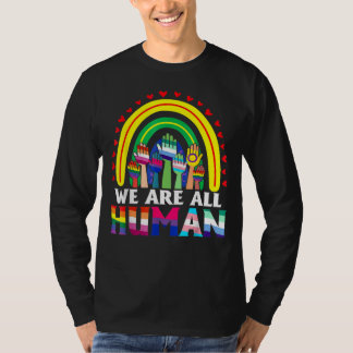 We Are All Human Pride Ally Rainbow Lgbt Flag Gay  T-Shirt