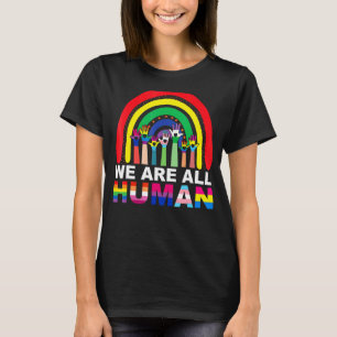 We Are All Human Pride Ally Rainbow Lgbt Flag Gay T-Shirt