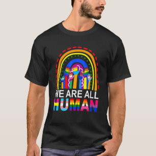 We Are All Human Pride Ally Rainbow Lgbt Flag Gay  T-Shirt