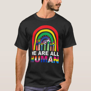 We Are All Human Pride Ally Rainbow Lgbt Flag Gay  T-Shirt