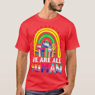 We Are All Human Pride Ally Rainbow LGBT Flag Gay T-Shirt