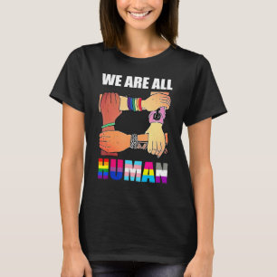 We Are All Human Pride Ally Rainbow Lgbt Flag Gay T-Shirt