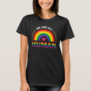 We Are All Human Pride Ally Rainbow Lgbt Flag Gay T-Shirt