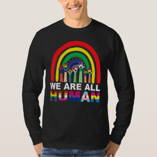 We Are All Human Pride Ally Rainbow Lgbt Flag Gay  T-Shirt