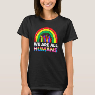 We Are All Human Pride Ally Rainbow Lgbt Flag Prid T-Shirt