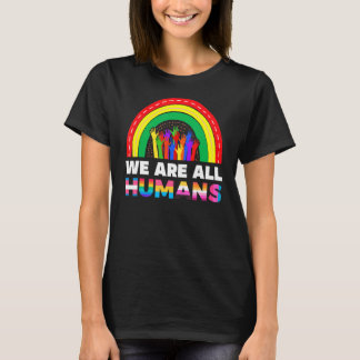We Are All Human Pride Ally Rainbow Lgbt Flag Prid T-Shirt