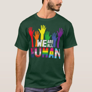 We Are All Human Pride Gear LGBT Rainbow Flag Ally T-Shirt