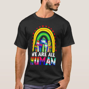 We Are All Human Rainbow Hand LGBT LGBTQ T-Shirt