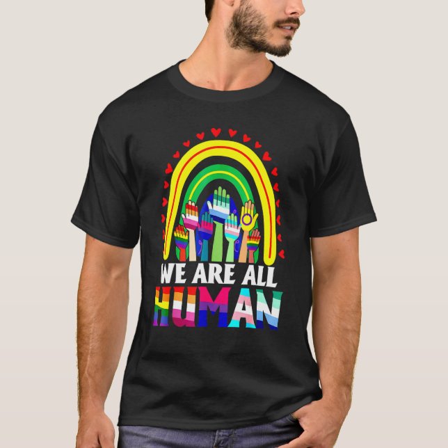 We Are All Human Rainbow Hand LGBT LGBTQ T-Shirt (Front)