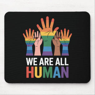 We Are All Human Rainbow LGBTQ Pride Raising Hands Mouse Pad