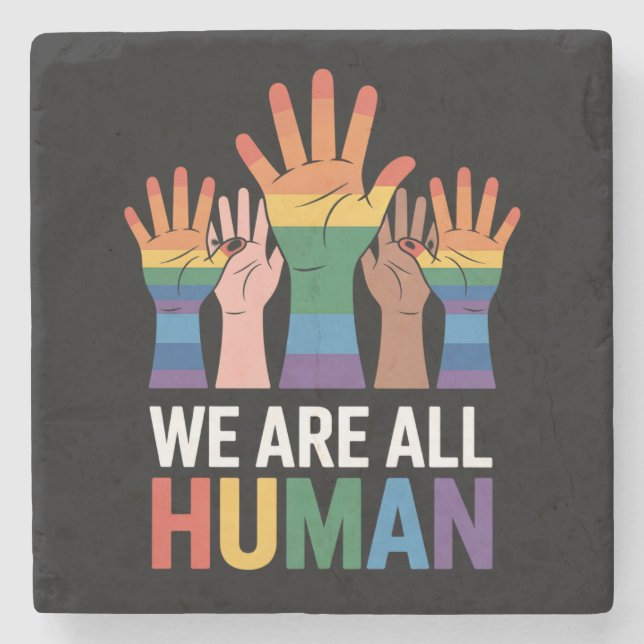 We Are All Human Rainbow LGBTQ Pride Raising Hands Stone Coaster (Front)