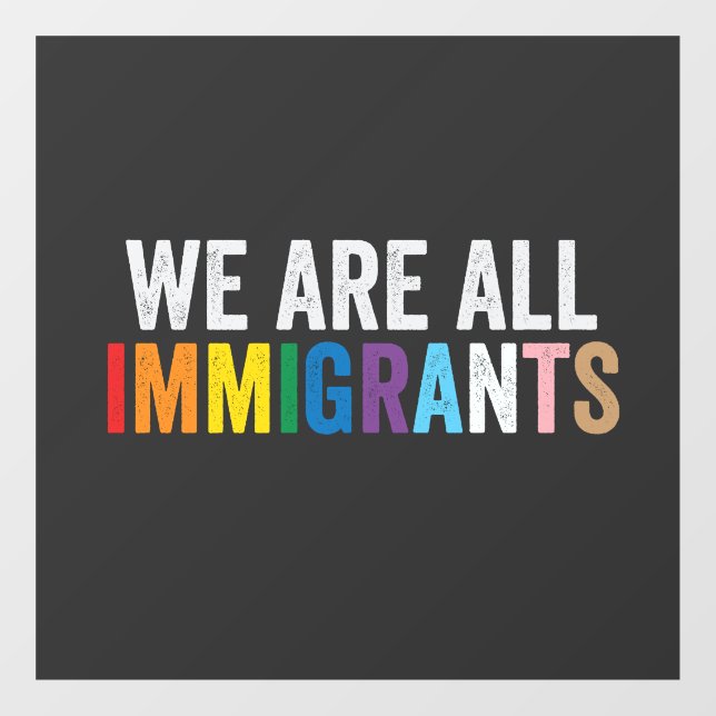 We Are All Immigrants LGBT Rainbow Ally (Sheet)