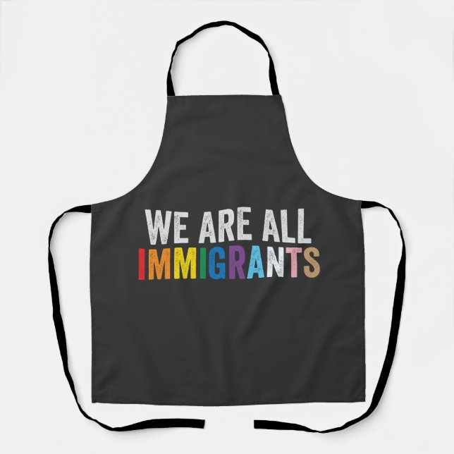 We Are All Immigrants LGBT Rainbow Ally Apron (Front)