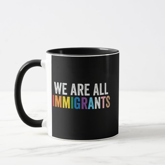We Are All Immigrants LGBT Rainbow Ally Mug (Left)