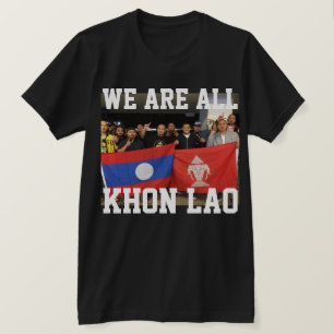 We Are All Khon Lao T-Shirt