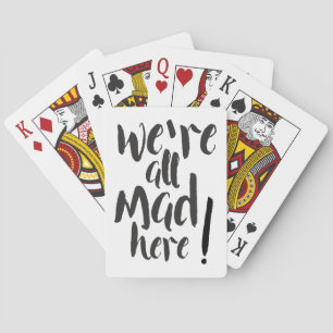 We are all mad here - black playing cards