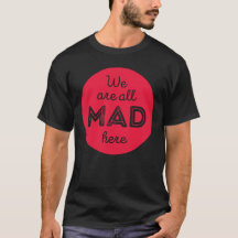 We are all mad here