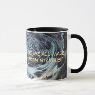 We Are All Made From Stardust Celestial Quote Mug