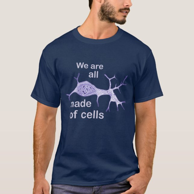 We are all made of cells T-Shirt (Front)