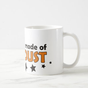 We Are All Made Of Stardust Coffee Mug