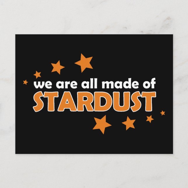 We Are All Made Of Stardust Postcard (Front)