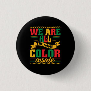we_are_all_the_same_color_inside_02 3 cm round badge