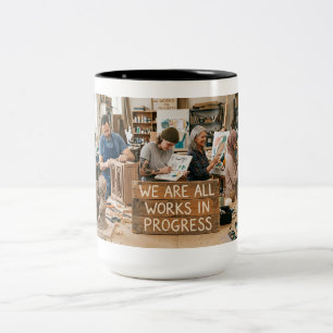 We Are All Works in Progress Two-Tone Coffee Mug