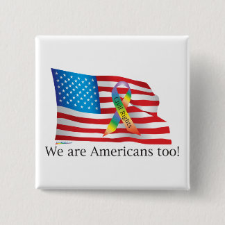We are Amercians Too! Button