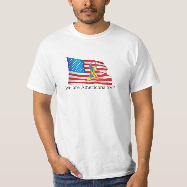 We are Amercians Too! T-Shirt (Front)
