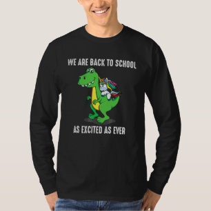We Are Back To School As Excited As Ever Dinosaur T-Shirt