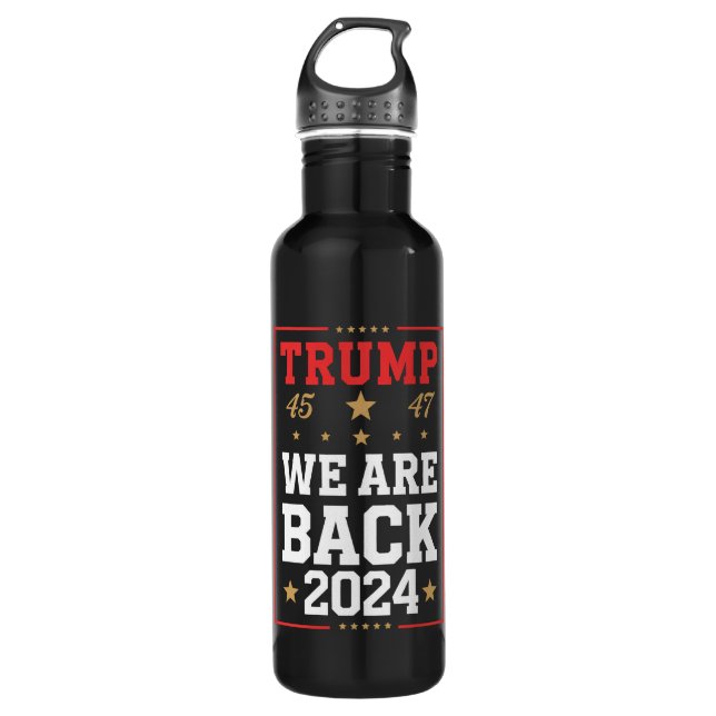We are Back Trump USA Flag Election Winner 47th 45 710 Ml Water Bottle (Front)
