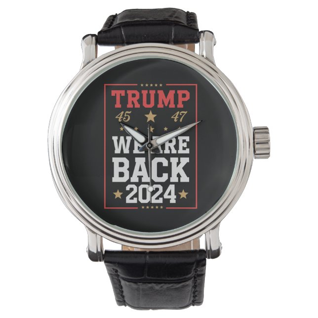 We are Back Trump USA Flag Election Winner 47th 45 Watch (Front)
