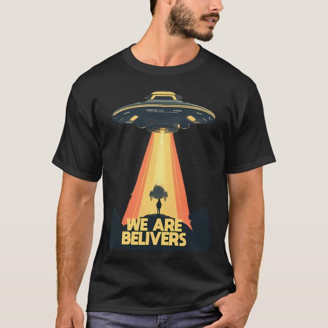 We Are Belivers Ufo Aliens T-Shirt (Front)