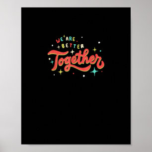 We Are Better Together Retro Vintage Unity Positiv Poster
