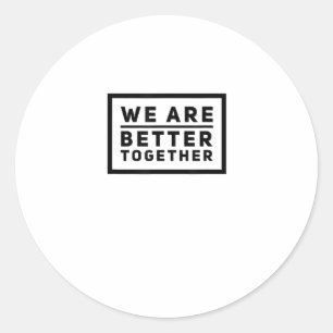 We Are Better Together Teamwork Motivational Graph Classic Round Sticker