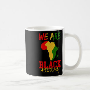 We Are Black History Month Africa Map African Amer Coffee Mug