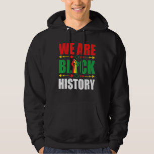 We Are Black History Month African American Hoodie