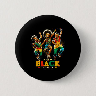 We Are Black History Proud Black History Month Boy 6 Cm Round Badge