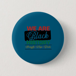 We are black history proud juneteenth 6 cm round badge