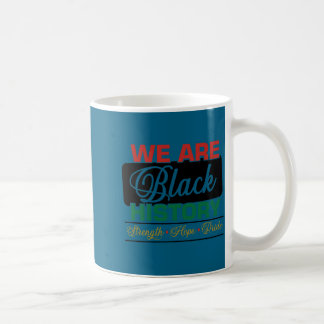 We are black history proud juneteenth coffee mug