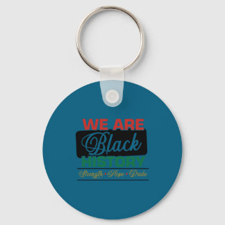 We are black history proud juneteenth key ring