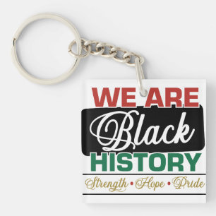 We are Black History Proud Juneteenth Key Ring