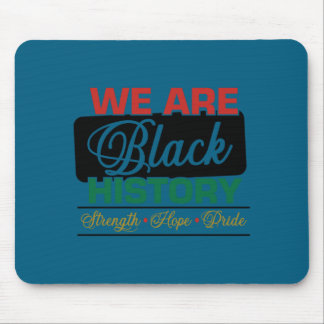 We are black history proud juneteenth mouse pad