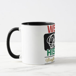 We are Black History Proud Juneteenth Mug