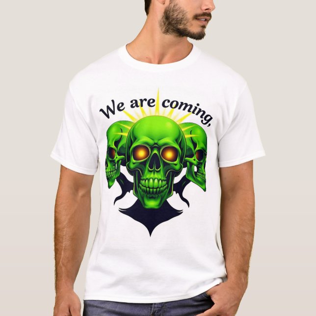We Are Coming: Power and Fear in One Design T-Shirt (Front)