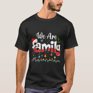 We Are Family 2025 Christmas Pajama Funny Matching T-Shirt