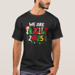 We Are Family 2025 Christmas Santa Elf Pyjamas Mat T-Shirt<br><div class="desc">We Are Family 2025 Christmas Santa Elf Pyjamas Matching Xmas Pullover</div>