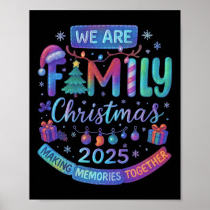 We Are Family Christmas 2025 Making Memorie Togeth Poster