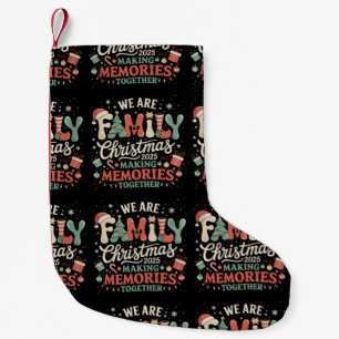 We Are Family Christmas Making Memories Together Small Christmas Stocking