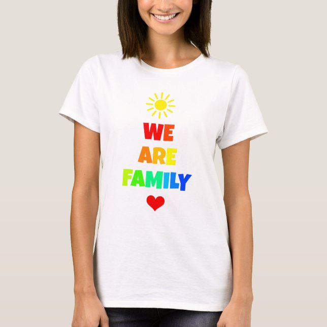 We Are Family Rainbow Sunshine Adoption Design T-Shirt (Front)
